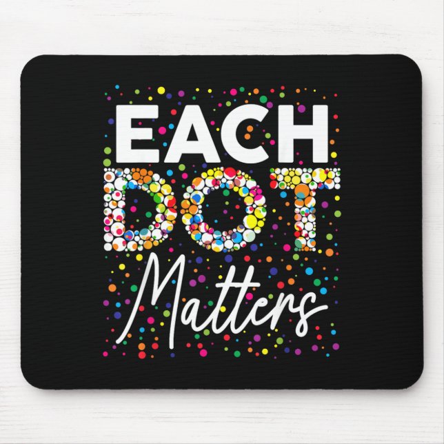 Mousepad Each Dot Matters Polka Dot Lover Happy Dot Day (Frente)