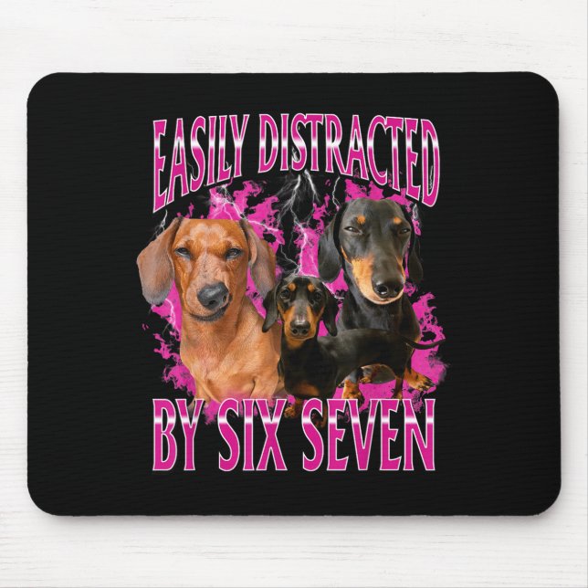 Mousepad Easily Distracted By Six Seven 67 Meme Dachshund W (Frente)