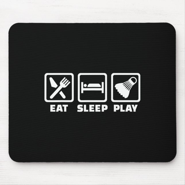 Mousepad Eat Sleep Play Badminton (Frente)