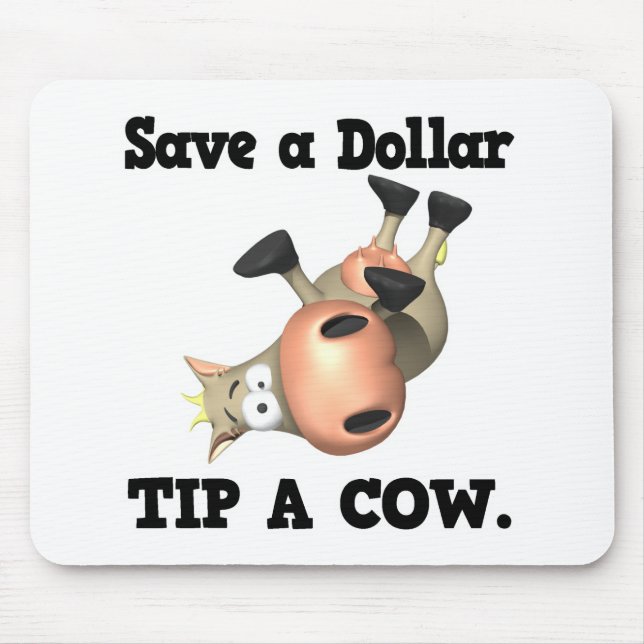 Mousepad Economize um Dólar, Dê Gorjeta a uma Vaca (Frente)