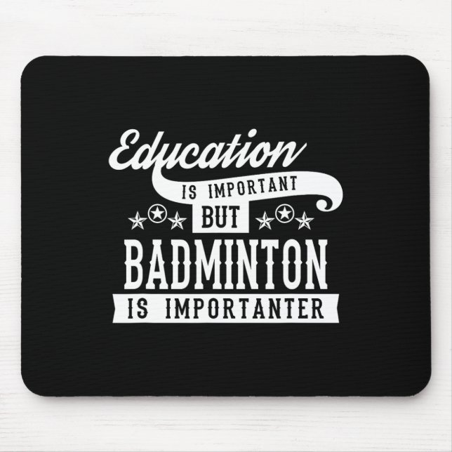 Mousepad Educação É Importante, Mas Badminton É Importante (Frente)