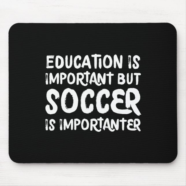 Mousepad Educação É Importante Mas Futebol É Mais Important (Frente)