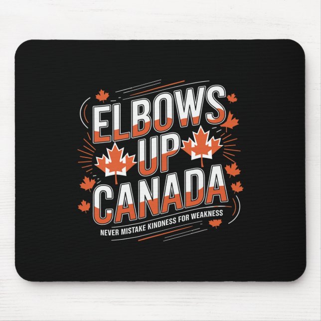 Mousepad Elbows Up Canada Never Mistake Kindness For Weakne (Frente)