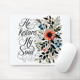 Mousepad Ele restaura a minha alma floral