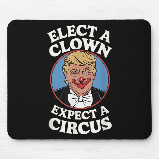 Mousepad Eleger Um Palhaço Esperando Um Impeach Trump Anti  (Frente)