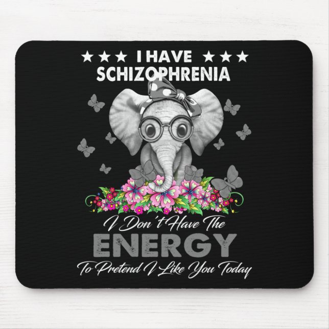 Mousepad Elephant I Have Schizophrenia I Dont Have The Ene  (Frente)