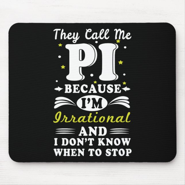 Mousepad Eles Chamam Pi Irracional Geek Matemático Nerd Pi  (Frente)