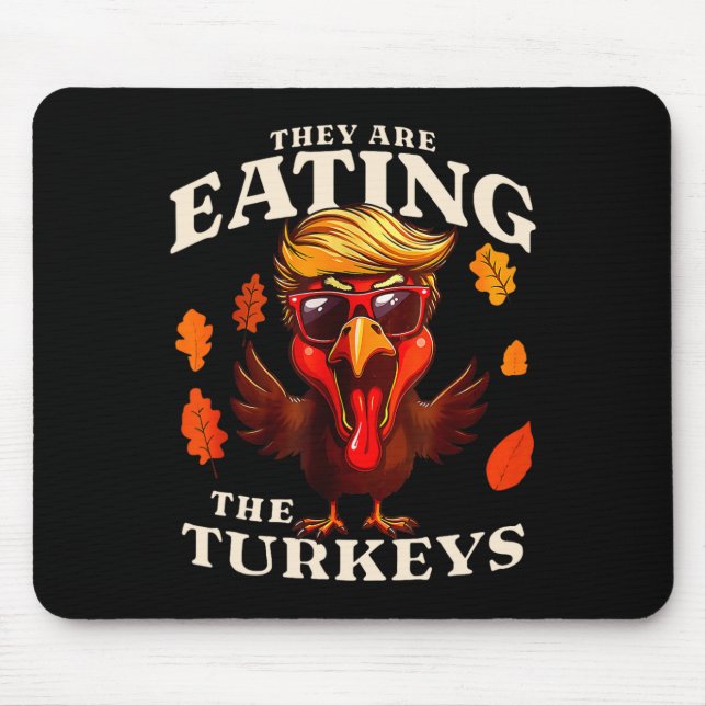 Mousepad Eles Estão Comendo A Turquia Engraçada, Trump, Gra (Frente)