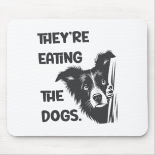 Mousepad Eles Estão Comendo Os Cachorros Da Eleição America