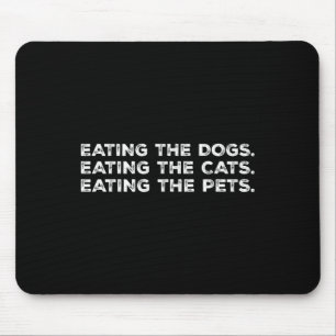 Mousepad Eles estão comendo os cães comendo os gatos comend