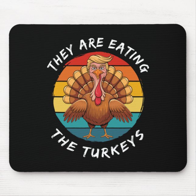 Mousepad Eles Estão Comendo Os Perus Engraçado Donald Trump (Frente)