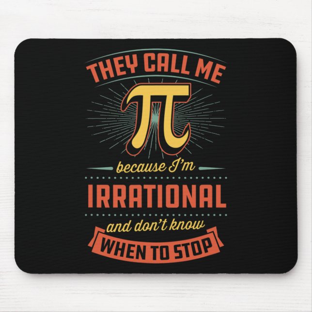 Mousepad Eles Me Chamam de Pi Porque Eu Sou Irracional  (Frente)