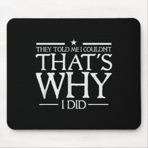 Mousepad Eles Me Disseram Que Eu Não Conseguiria É Por Isso