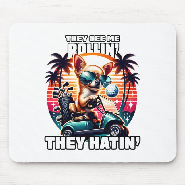 Mousepad Eles Me Veem Rolando Eles Odeiam Camisa Engraçada  (Frente)