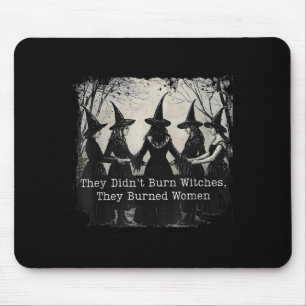 Mousepad Eles não queimaram bruxas que queimaram as mulhere