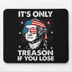 Mousepad Em 4 De Julho, Apenas Traição Se Você Perder Engra