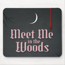 Mousepad Encontre-me nos Bosques