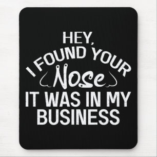 Mousepad Encontrei Seu Nariz Nos Meus Negócios Presente Sar