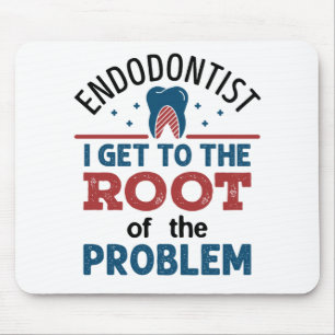 Mousepad Endodontista Eu Chego à Raiz do Problema