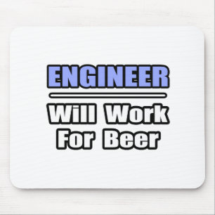 Mousepad Engenheiro...Trabalhará Para Cerveja