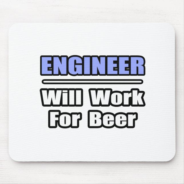 Mousepad Engenheiro... Trabalhará Para Cerveja (Frente)