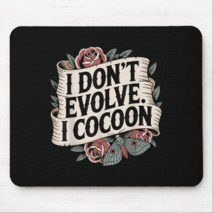 Mousepad Engraçada citação gótica Eu não evoluo Eu coco o S