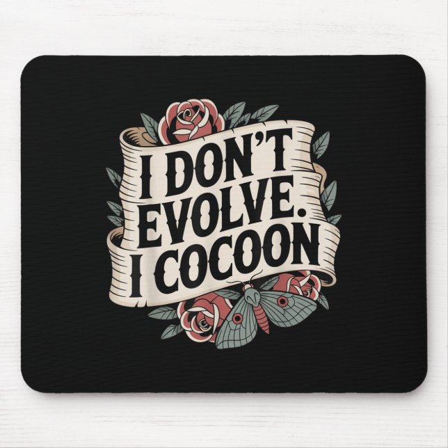 Mousepad Engraçada citação gótica Eu não evoluo Eu coco o S (Frente)