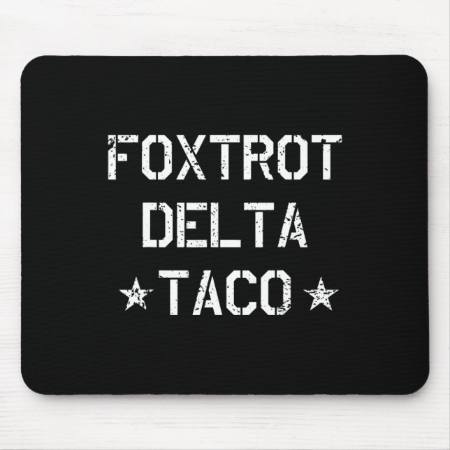 Mousepad Engraçada Foxtrot Delta Taco Trump Sempre Fala (Frente)