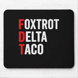 Mousepad Engraçada Foxtrot Delta Taco Trump Sempre Fala