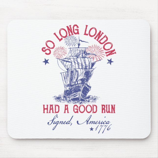 Mousepad Engraçado 4º De Julho Navio 1776 Tão Longo Que Lon (Frente)