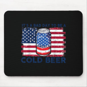 Mousepad Engraçado 4 De Julho Bebendo É Um Dia Ruim Para Se