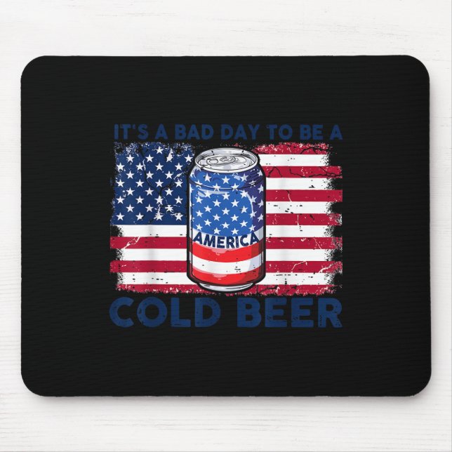 Mousepad Engraçado 4 De Julho Bebendo É Um Dia Ruim Para Se (Frente)