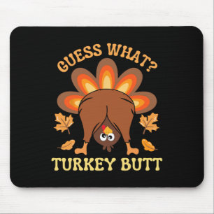 Mousepad Engraçado Ação de Graças Adivinha Que Bumbum A Tur