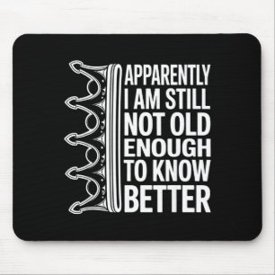 Mousepad Engraçado Aparentemente Ainda Não Tenho Idade Sufi