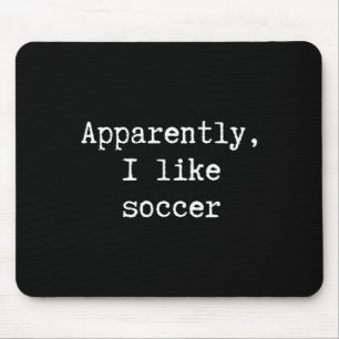 Mousepad Engraçado Aparentemente Eu Gosto de Futebol Mãe Pa