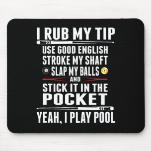 Mousepad Engraçado Billiard Eu Esfreguei Minha Dica