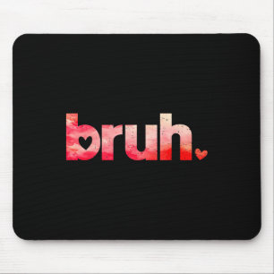 Mousepad Engraçado Bruh Meme Dizendo Camisas De Dia de os n