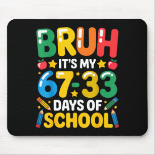 Mousepad Engraçado Bruh São Meus 67 33 Dias De Escola Matem