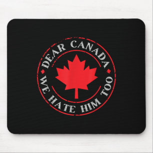 Mousepad Engraçado Caro Canadá, Nós O Odiamos Também
