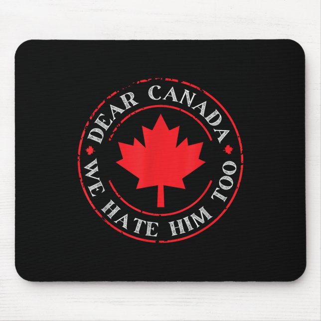 Mousepad Engraçado Caro Canadá, Nós O Odiamos Também (Frente)