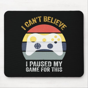 Mousepad Engraçado Citação de Jogo Eu Não Acredito Que Pare