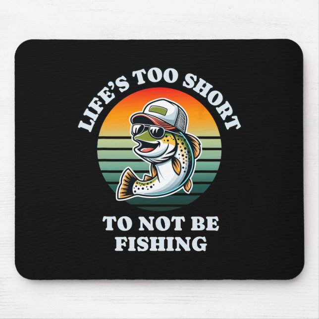Mousepad Engraçado Continuar A Pescar Truta De Calafrios (Frente)
