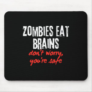 Mousepad Engraçado Cuspias Comem Cérebros Não Se Preocupe V