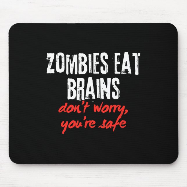 Mousepad Engraçado Cuspias Comem Cérebros Não Se Preocupe V (Frente)