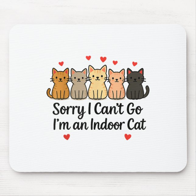 Mousepad Engraçado, desculpa não poder ir, sou um gato inte (Frente)