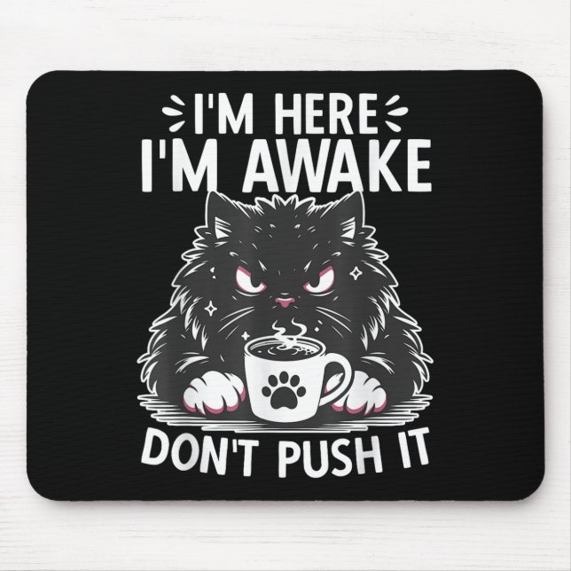 Mousepad Engraçado dizer que estou aqui Estou acordado Não  (Frente)