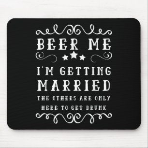 Mousepad Engraçado Dizer Que Me Beba, Vou Casar Com Bachelo