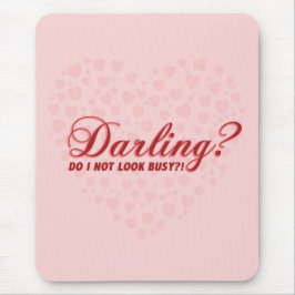 Mousepad engraçado dizer Querido não pareço ocupado com cor