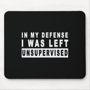 Mousepad Engraçado Em Minha Defesa, Fui Deixado Sem Supervi