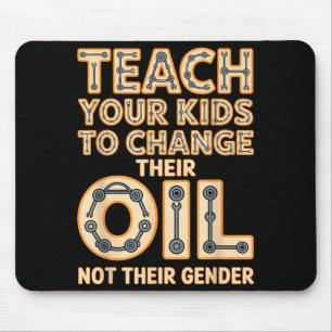 Mousepad Engraçado Ensine Seus Filhos a Trocar o Óleo e Não